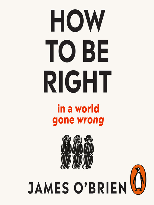 Title details for How to Be Right by James O'Brien - Available
